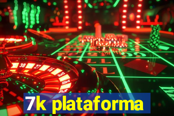 7k plataforma